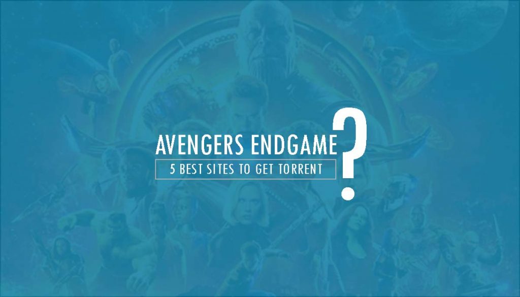 Avengers Endgame Torrent Piratebay, Kickass, and 3 More! Avengers Endgame Torrent Piratebay, Kickass, and 3 More!