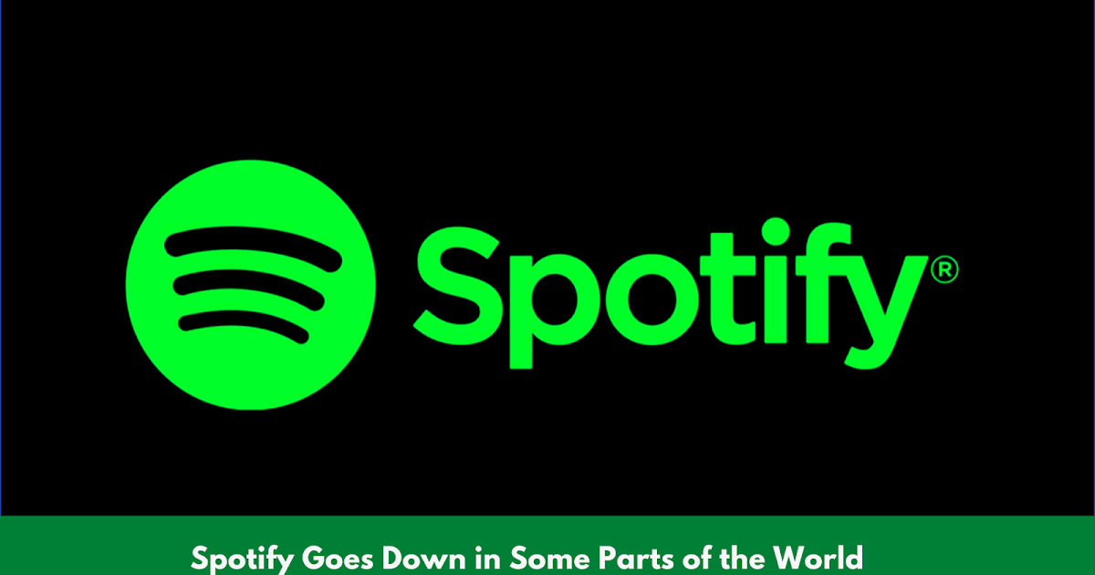 Spotify Goes Down in Some Parts of the World