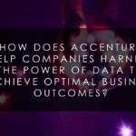 how does accenture help companies harness the power of data to achieve optimal business outcomes