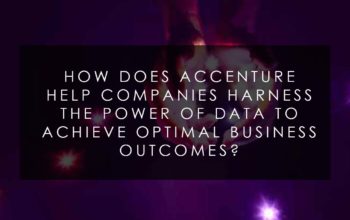 how does accenture help companies harness the power of data to achieve optimal business outcomes